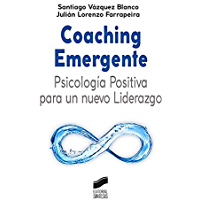 Los mejores  - Coaching Emergente: Psicología Positiva para un nuevo Liderazgo (Ciencias sociales y humanidades nº 7)